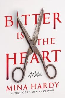 Bitter Is the Heart : A Novel