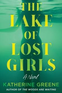 The Lake of Lost Girls : A Novel