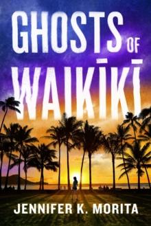 Ghosts of Waikiki : A Novel