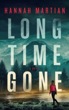 Long Time Gone : A Novel