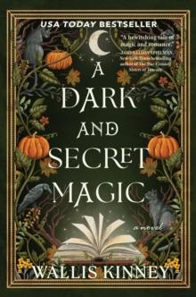 A Dark and Secret Magic : A Novel