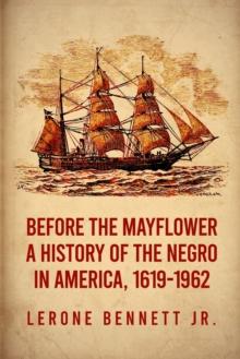 Before the Mayflower : A History of the Negro in America, 1619-1962 Paperback