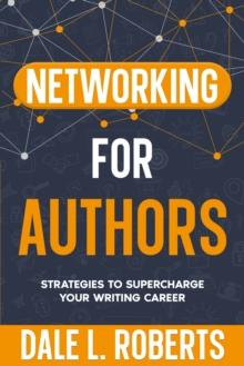 Networking for Authors : Strategies to Supercharge Your Writing Career