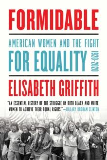 Formidable : American Women and the Fight for Equality: 1920-2020