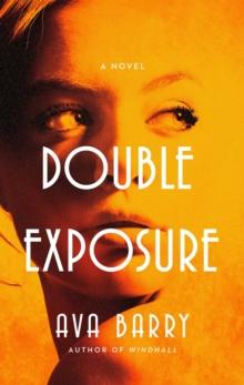 Double Exposure : A Novel