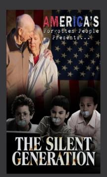 The Silent Generation : Americas Forgotten People Presents