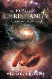 The Root of Christianity : A Layman's Response