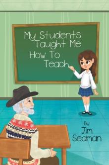 My Students Taught Me How To Teach