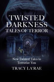 TWISTED DARKNESS TALES OF TERROR : New Twisted Tales to Terrorize You