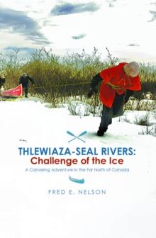 THLEWIAZA-SEAL RIVERS : Challenge of the Ice