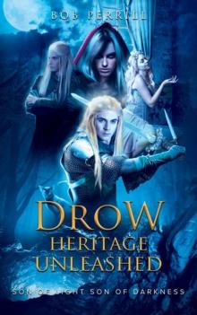 DROW HERITAGE UNLEASHED : Son of Light, Son of Darkness