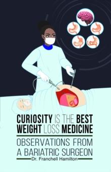 Curiosity is the Best Weight Loss Medicine : Observations from a Bariatric Surgeon