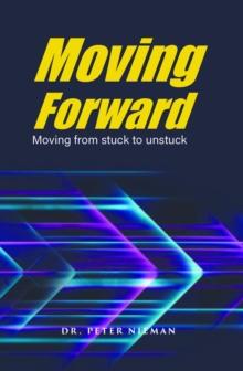 Moving Forward : Moving from stuck to unstuck