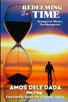 Redeeming The Time : Strategies for Effective Time Management