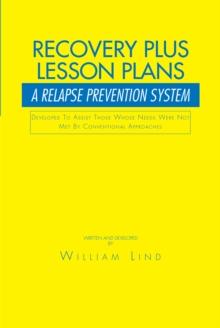 Recovery Plus Lesson Plans : A Relapse Prevention System