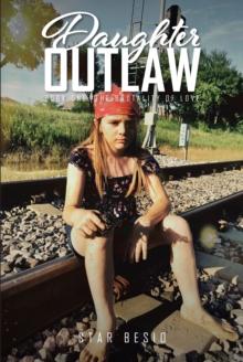 Daughter Outlaw : Book One: The Brutality of Love