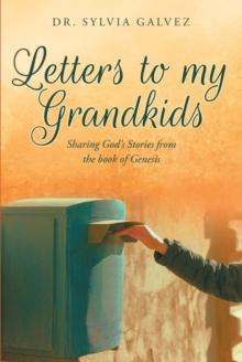 Letters to my Grandkids : Sharing GodaEUR(tm)s Stories from the book of Genesis