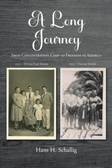 A Long Journey : From Concentration Camp to Freedom in America