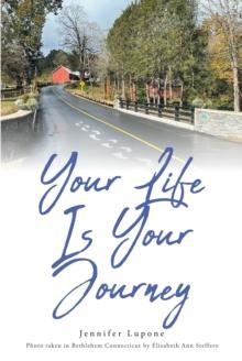 Your Life Is Your Journey