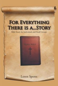 For Everything There Is A...Story : Bible Study for Individuals and Small Groups