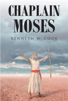 Chaplain Moses : What Chaplains Can Learn from Moses