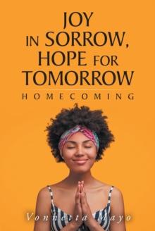 Joy in Sorrow, Hope for Tomorrow : Homecoming