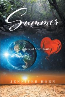 Summer : In the Gardens of Our Hearts