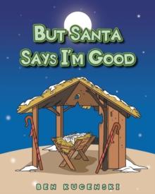 But Santa Says I'm Good