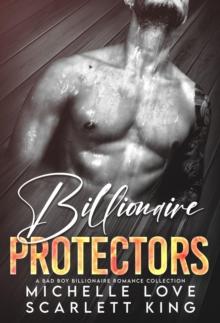 Billionaire Protectors : A Bad Boy Billionaires Romance Collection