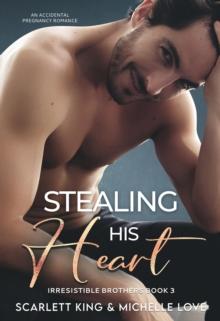 Stealing His Heart : An Accidental Pregnancy Romance