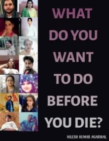 What Do You Want to Do Before You Die?