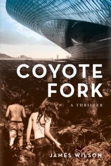 Coyote Fork : A Thriller