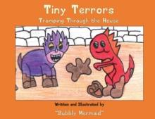 Tiny Terrors : Tromping Through the House