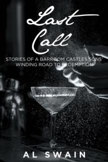 Last Call : Stories of a Barroom Castles SonsaEUR(tm) Winding Road to Redemption