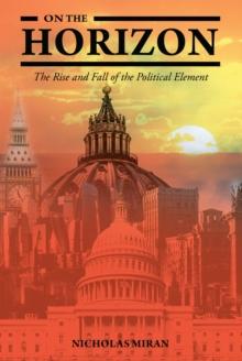 On the Horizon : The Rise and Fall of the Political Element