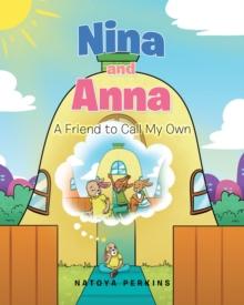 Nina and Anna : A Friend To Call My Own