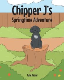 Chipper J's Springtime Adventure