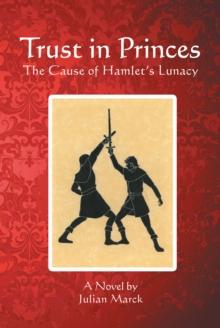 Trust in Princes : The Cause of Hamlet's Lunacy