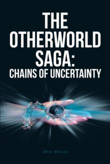 The Otherworld Saga: Chains Of Uncertainty