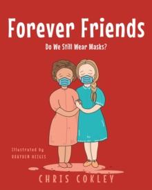 Forever Friends : Do We Still Wear Masks?