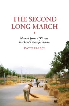 The Second Long March : Memoirs from a Witness to China's Transformation