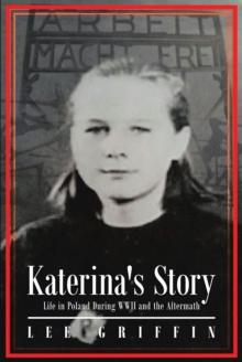 Katerina's Story : Life in Poland During WWII and the Aftermath