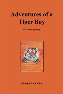 Adventures of a Tiger Boy : An Autobiography