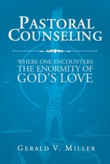 Pastoral Counseling:Where One Encounters the Enormity of God's Love