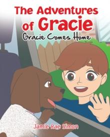 The Adventures of Gracie : Gracie Comes Home