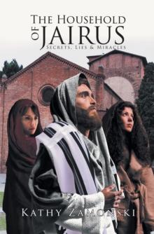 The Household of Jairus; Secrets, Lies & Miracles