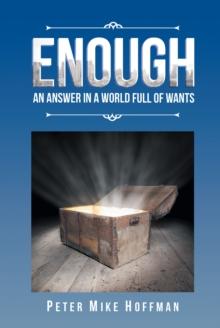 Enough : An Answer in a World Full of Wants