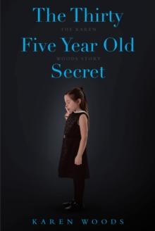 The Thirty Five Year Old Secret : The Karen Woods Story