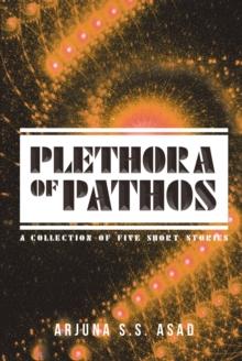 Plethora of Pathos : A Collection of Five Short Stories