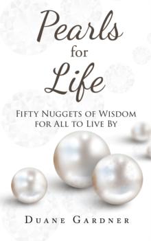 Pearls for Life : Fifty Nuggets of Wisdom for all to Live By